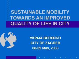 SUSTAINABLE MOBILITY TOWARDS AN IMPROVED QUALITY OF LIFE IN CITY
