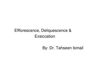Efflorescence, Deliquescence &amp; Exsiccation