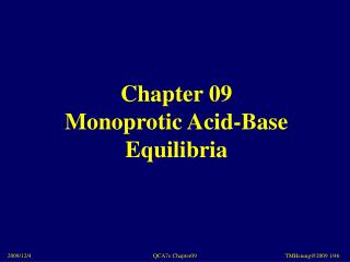 Chapter 09 Monoprotic Acid-Base Equilibria