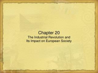 Chapter 20 The Industrial Revolution and Its Impact on European Society
