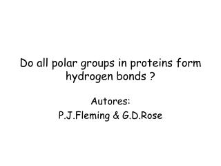 Do all polar groups in proteins form hydrogen bonds ?