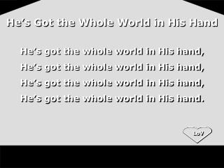 He’s Got the Whole World in His Hand