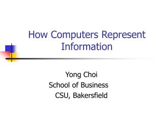 How Computers Represent Information