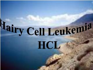 Hairy Cell Leukemia HCL