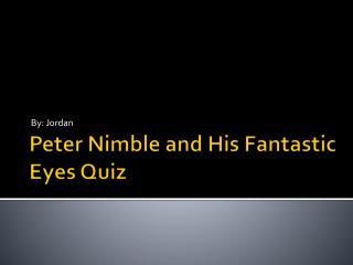 Peter Nimble and His Fantastic Eyes Quiz