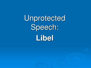 Unprotected Speech: Libel