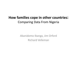 How families cope in other countries : Comparing Data From Nigeria