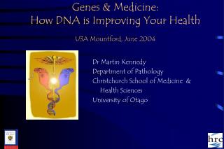 Genes &amp; Medicine: How DNA is Improving Your Health U3A Mountford, June 2004