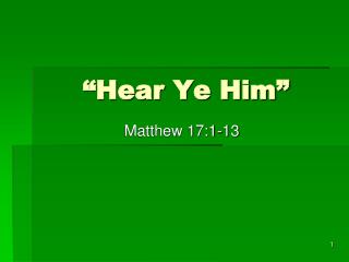 “Hear Ye Him”