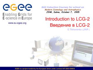 Introduction to LCG-2 Введение в LCG-2 E.Tikhonenko ( JINR )