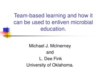 Team-based learning and how it can be used to enliven microbial education.