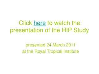 Click here to watch the presentation of the HIP Study