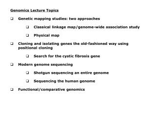 Genomics Lecture Topics Genetic mapping studies: two approaches