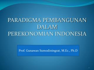 PARADIGMA PEMBANGUNAN DALAM PEREKONOMIAN INDONESIA