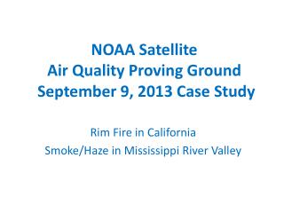 NOAA Satellite Air Quality Proving Ground September 9, 2013 Case Study