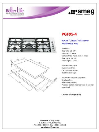 PGF95-4 90CM “Classic“ Ultra Low Profile Gas Hob 5 burners: Rear left: 1.8 kW Front left: 1.8 kW