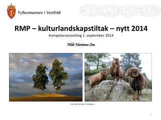 RMP – kulturlandskapstiltak – nytt 2014 Kompetansesamling 1. september 2014 Hilde Marianne Lien