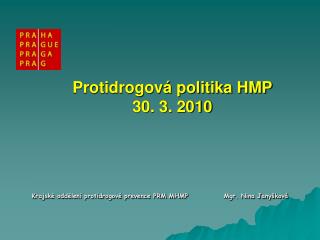 Protidrogová politika HMP 30. 3. 2010