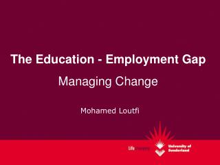 The Education - Employment Gap Managing Change
