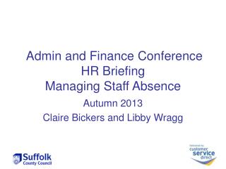 Admin and Finance Conference HR Briefing Managing Staff Absence
