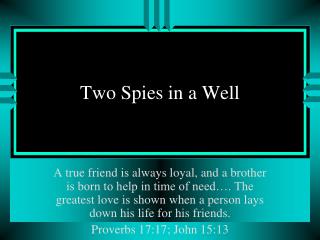 Two Spies in a Well