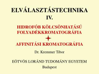 ELVÁLASZTÁSTECHNIKA IV.