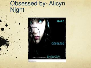 Obsessed by- Alicyn Night