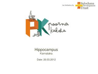 Hippocampus Karnataka Date: 20.03.2012
