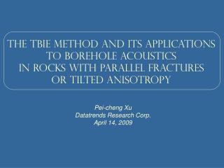 The TBIE method and its applications To borehole acoustics in rocks with parallel fractures