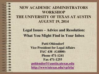 NEW ACADEMIC ADMINISTRATORS WORKSHOP THE UNIVERSITY OF TEXAS AT AUSTIN AUGUST 19, 2014