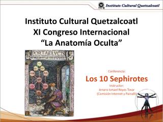 Instituto Cultural Quetzalcoatl XI Congreso Internacional “La Anatom í a Oculta ”