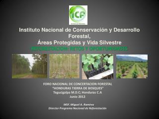 FORO NACIONAL DE CONCERTACION FORESTAL “HONDURAS TIERRA DE BOSQUES”