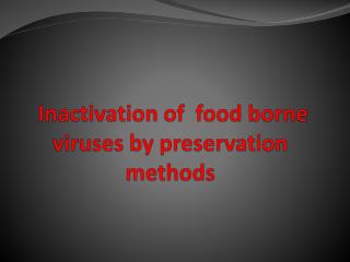Inactivation of food borne viruses by preservation methods