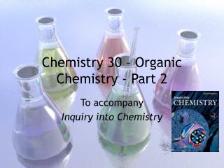 Chemistry 30 – Organic Chemistry - Part 2