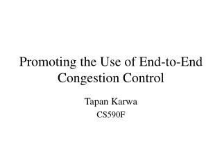 Promoting the Use of End-to-End Congestion Control