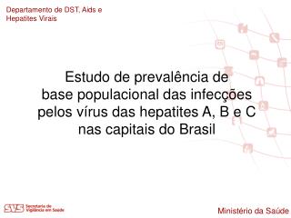 Estudo de prevalência de base populacional das infecções pelos vírus das hepatites A, B e C
