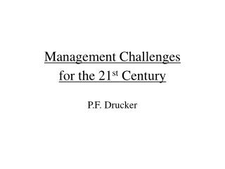 Management Challenges for the 21 st Century