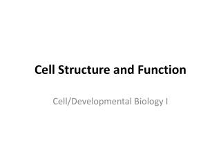 Cell Structure and Function