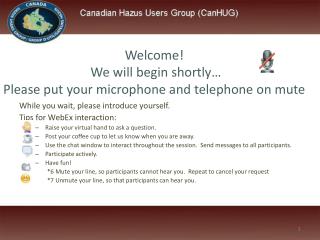 While you wait, please introduce yourself. Tips for WebEx interaction: