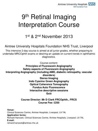Venue: Clinical Sciences Centre, Aintree Hospitals, Liverpool, L9 7AL Application forms: