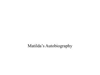 Matilda’s Autobiography