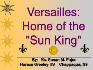 Versailles: Home of the &quot;Sun King&quot;