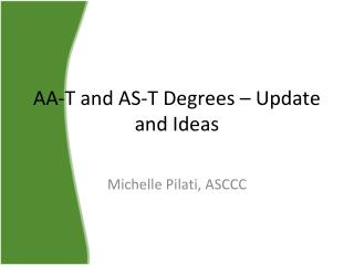 AA-T and AS-T Degrees – Update and Ideas