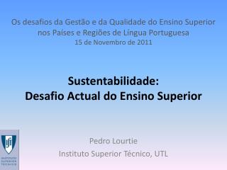 Sustentabilidade: Desafio Actual do Ensino Superior