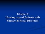 Chapter 6 Nursing care of Patients with Urinary Renal Disorders