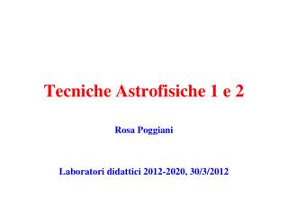 Tecniche Astrofisiche 1 e 2