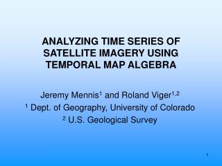 ANALYZING TIME SERIES OF SATELLITE IMAGERY USING TEMPORAL MAP ALGEBRA