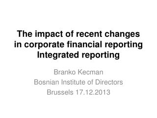 The impact of recent changes in corporate financial reporting Integrated reporting