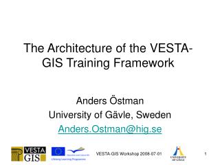 The Architecture of the VESTA-GIS Training Framework