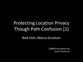 Protecting Location Privacy Though Path Confusion [1]